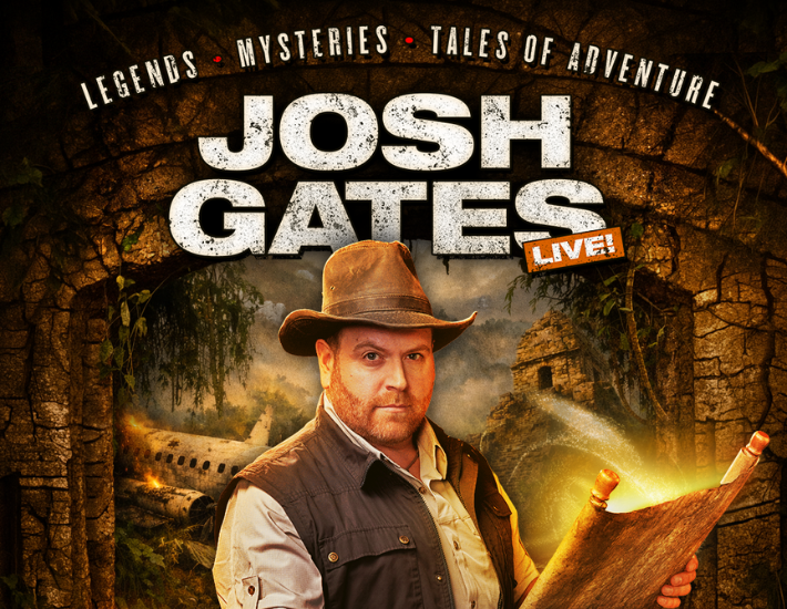 Josh Gates Live! An Evening of Legends, Mysteries and Tales of Adventure