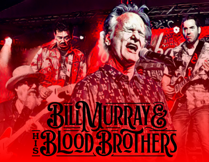 Bill Murray & His Blood Brothers