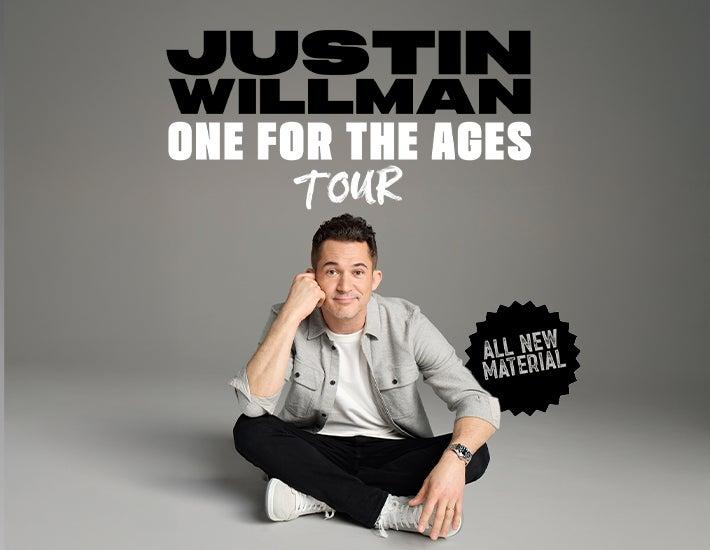 JUSTIN WILLMAN: ONE FOR THE AGES TOUR