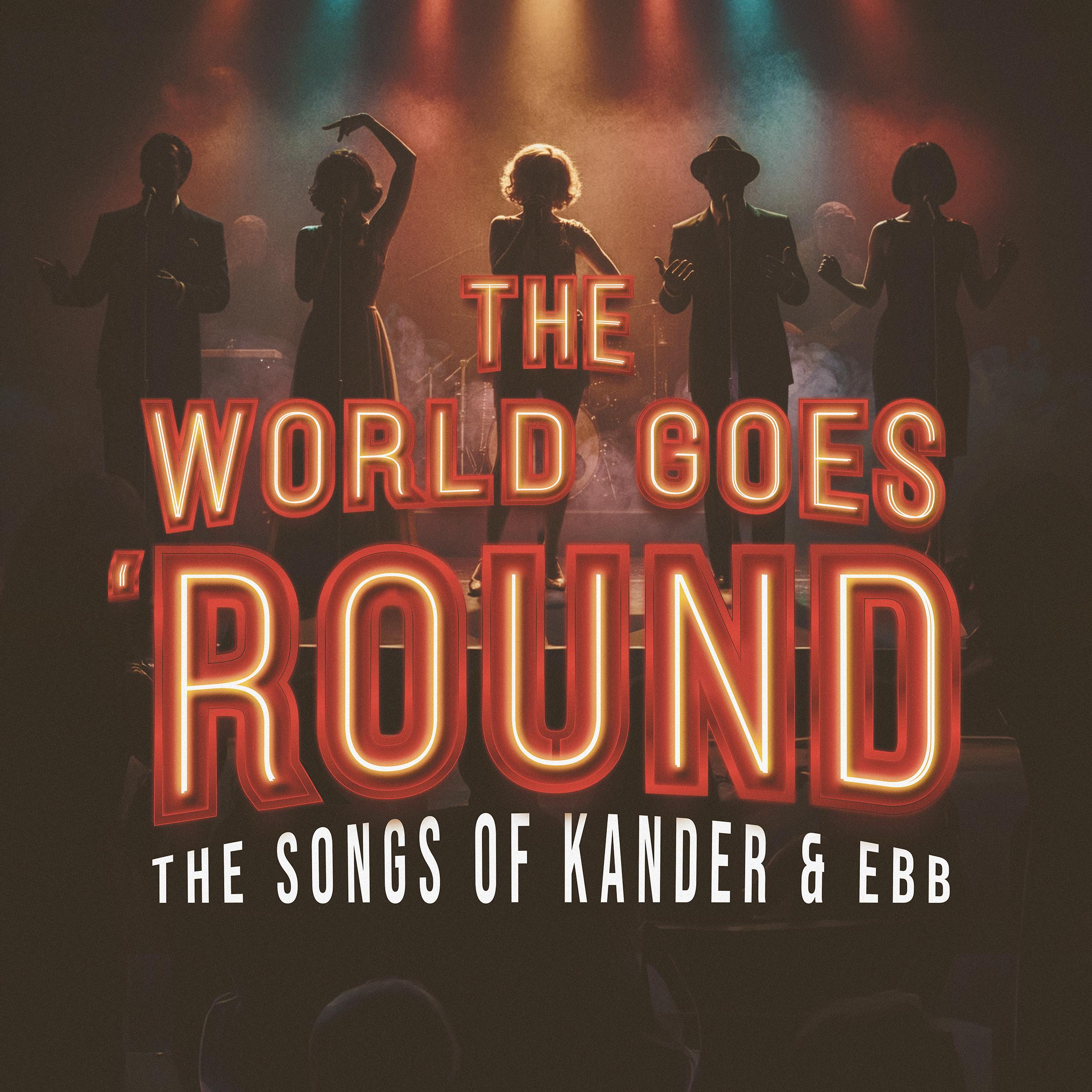 The World Goes 'Round — Music by John Kander