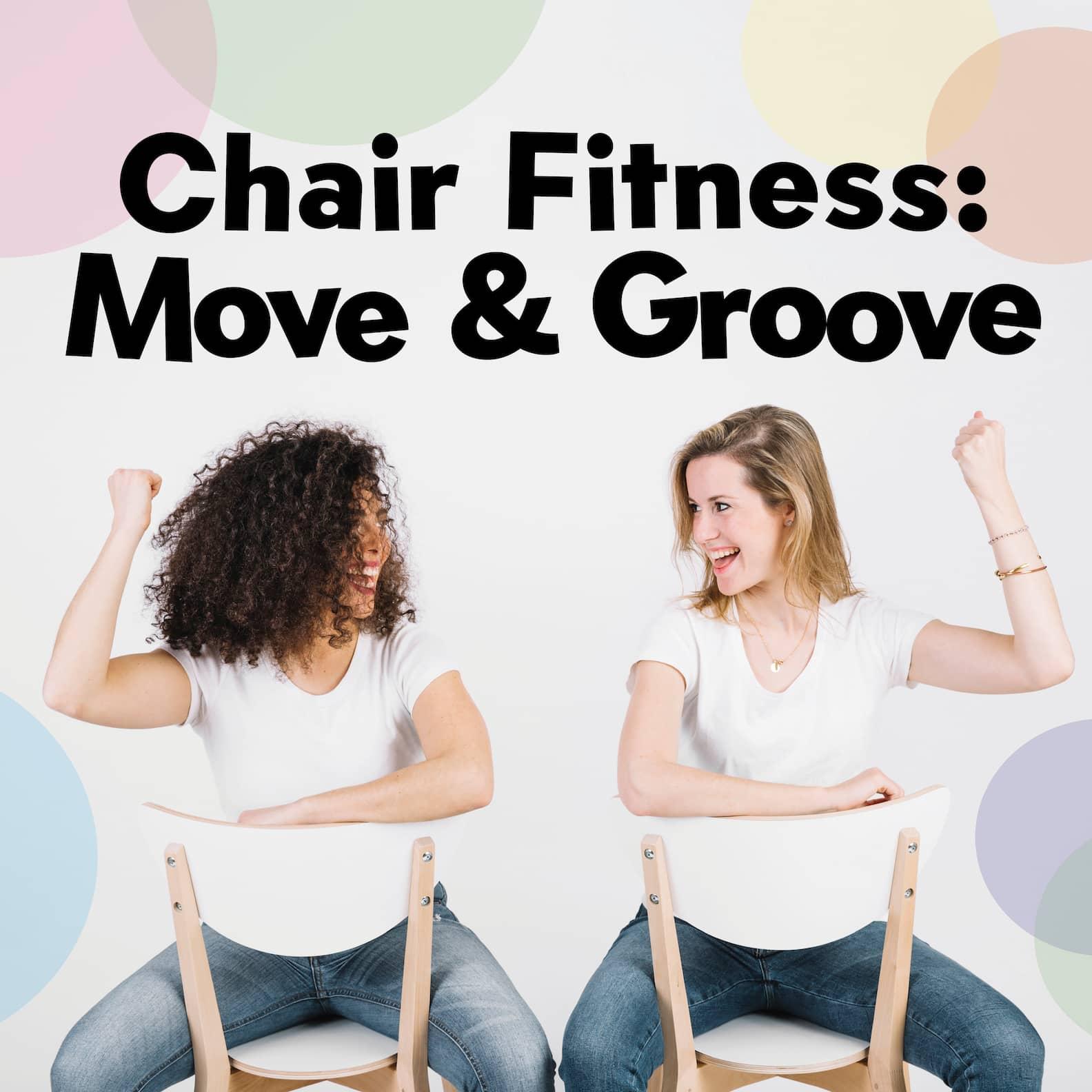 Chair Fitness: Move & Groove