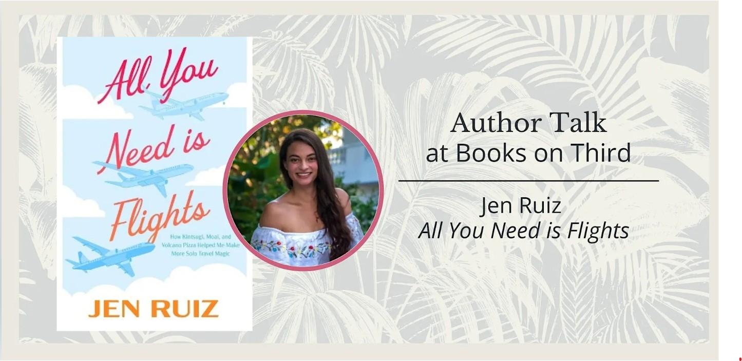 All You Need is Flights, Author Talk with Jen Ruiz | Books on Third